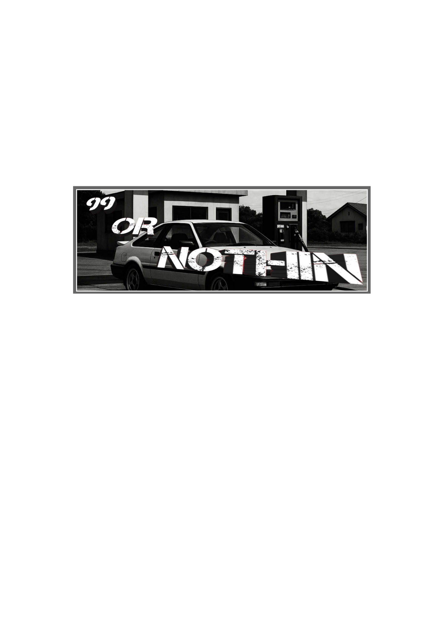 99 OR NOTHIN Fuel Cap Slap Sticker