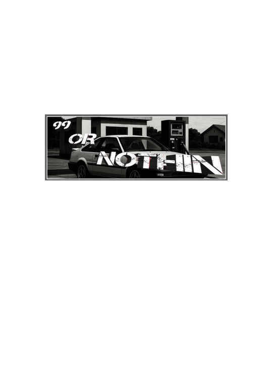 99 OR NOTHIN Fuel Cap Slap Sticker